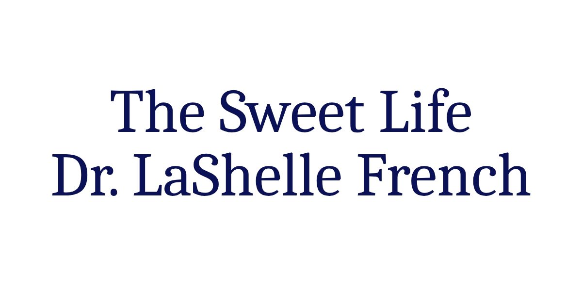 The Sweet Life, Dr. LaShelle French