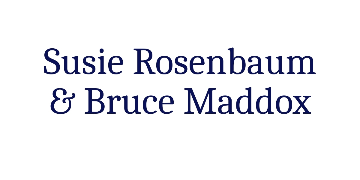 Susie Rosenbaum and Bruce Maddox