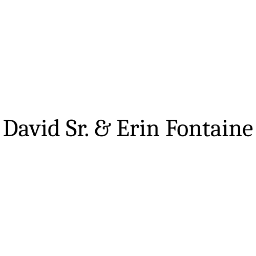 Mr. David Sr. and Mrs. Erin Fontaine