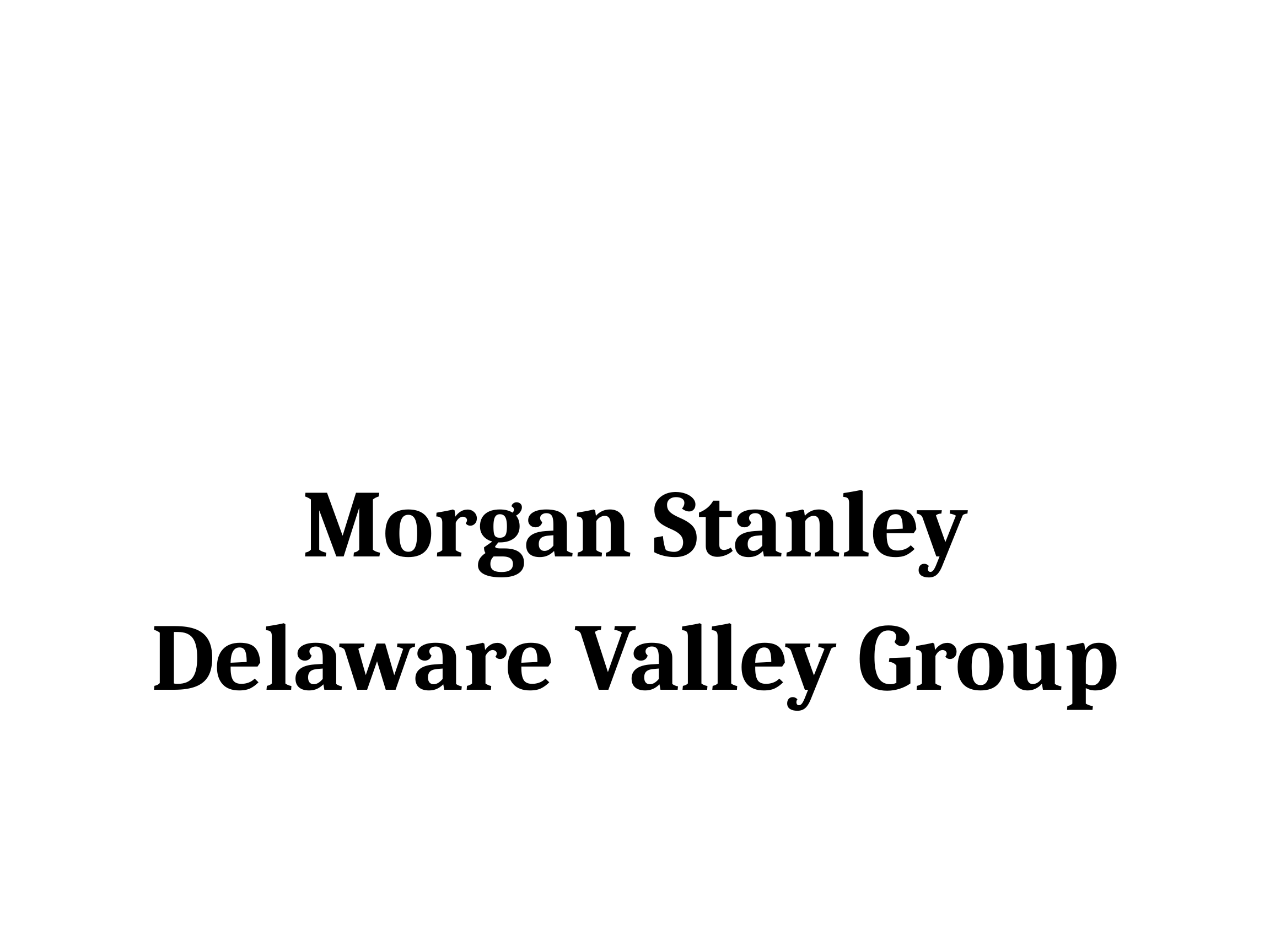 Morgan Stanley Delaware Valley Group