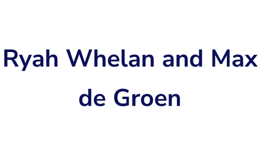 Ryah Whelan and Max de Groen