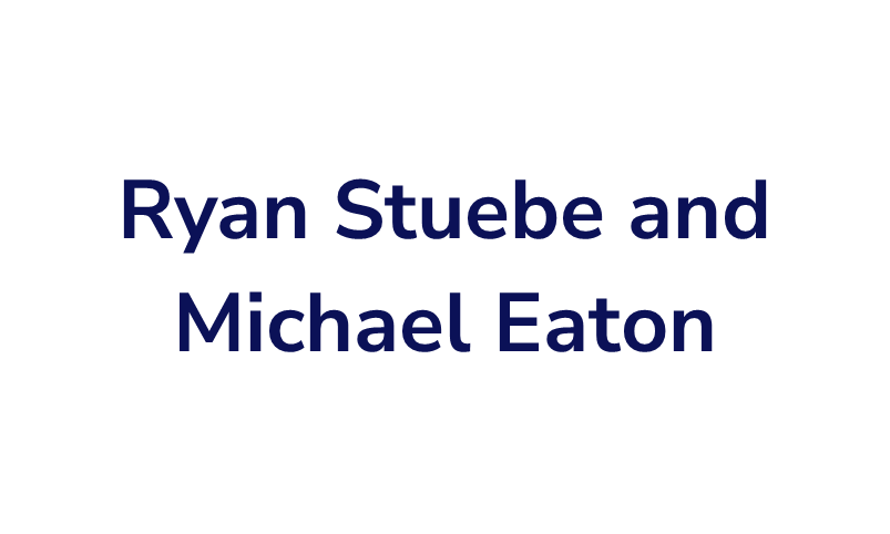 Ryan Stuebe and Michael Eaton