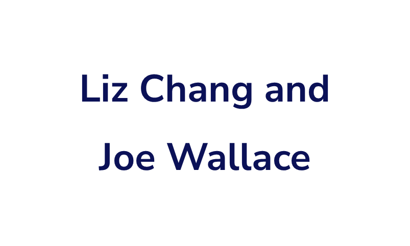 Liz Chang and Joe Wallace
