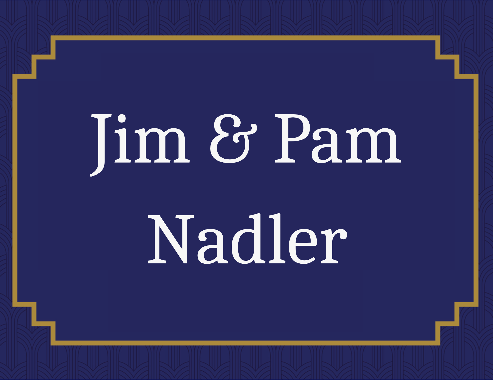 Jim & Pam Nadler