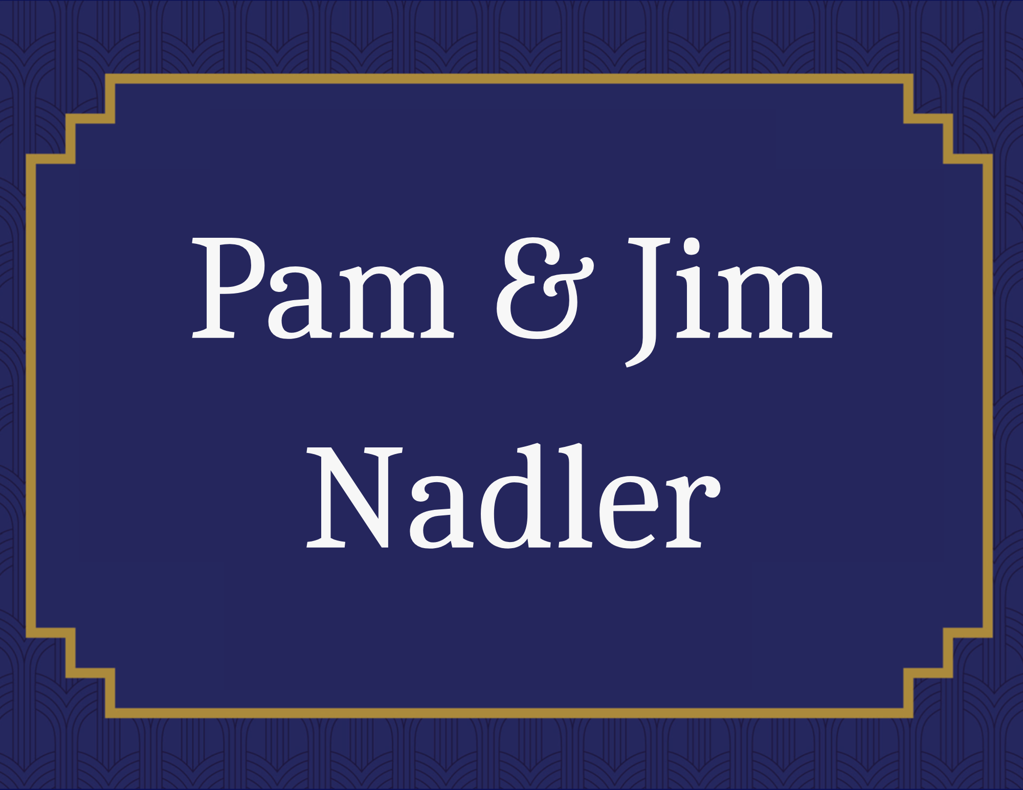 Jim & Pam Nadler