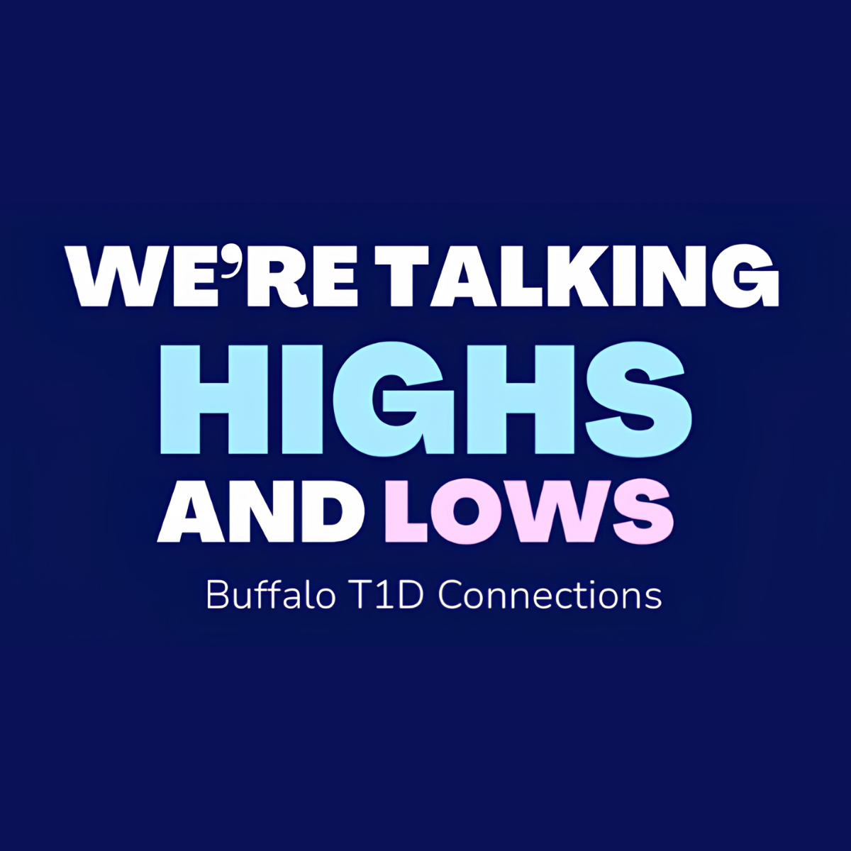 We’re Talking Highs and Lows: Buffalo T1D Connections