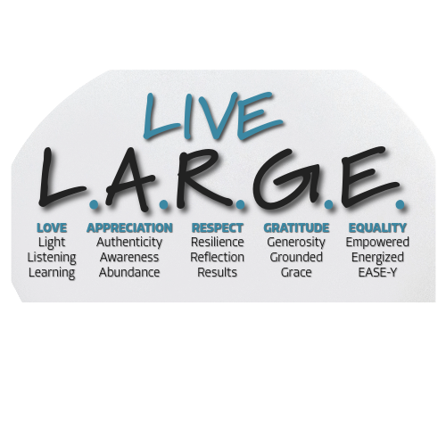 Live L.A.R.G.E.