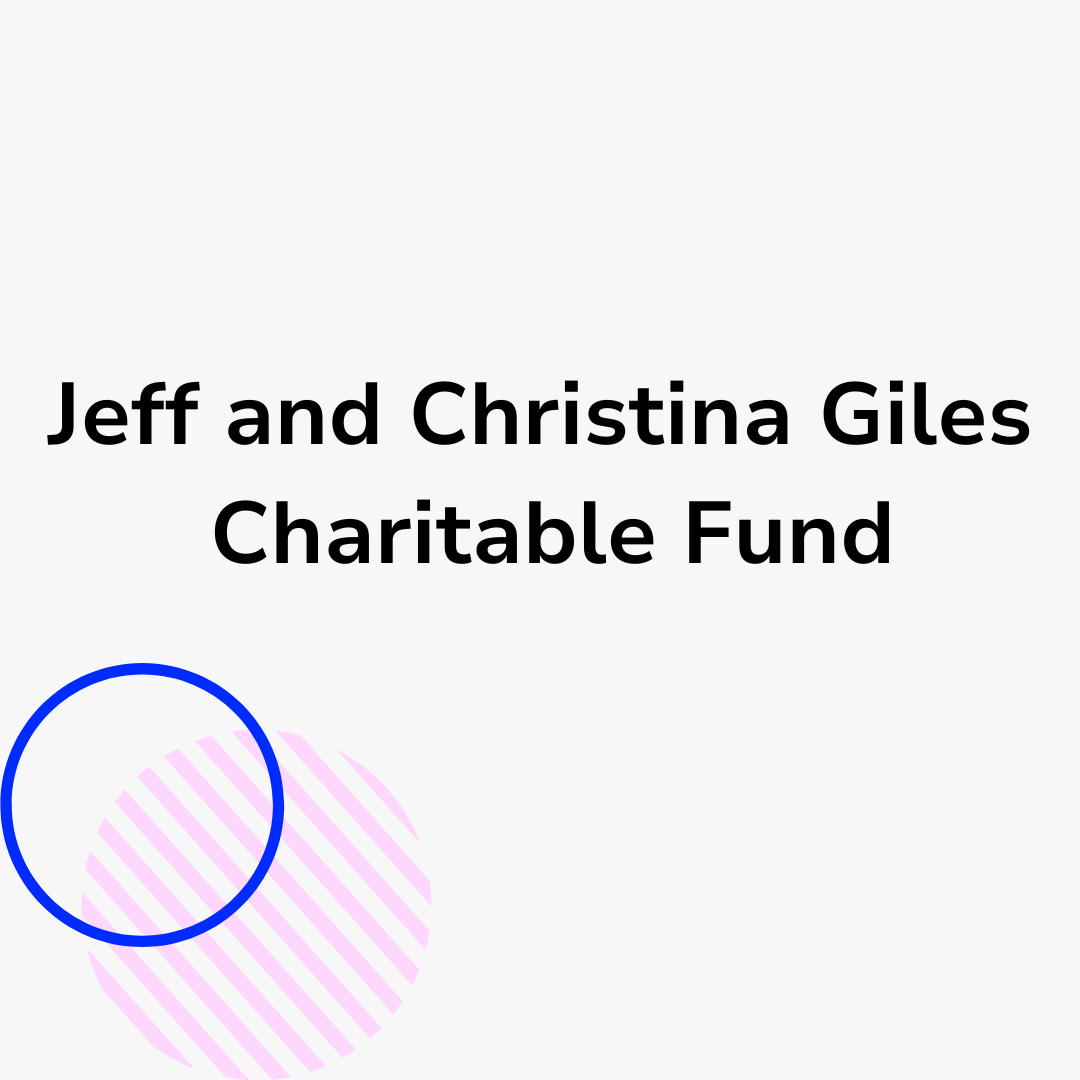 Jeff and Christina Giles Charitable Fund