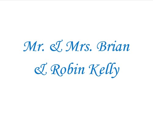 Mr. & Mrs. Brian & Robin Kelly