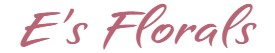 E’s Florals