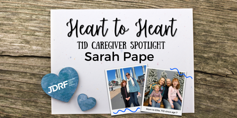 Heart to Heart: T1D Caregiver Spotlight – Sarah Pape