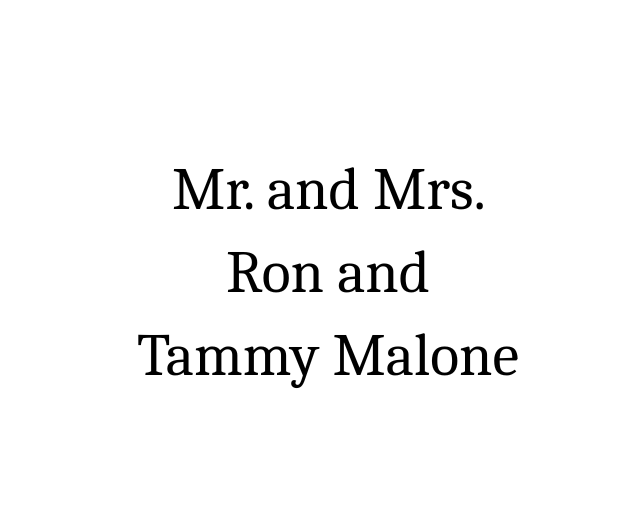 Mr. and Mrs. Ron and Tammy Malone
