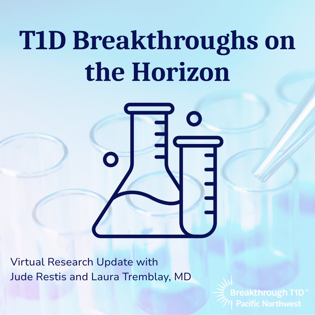 T1D Breakthroughs on the Horizon – Virtual Research Update