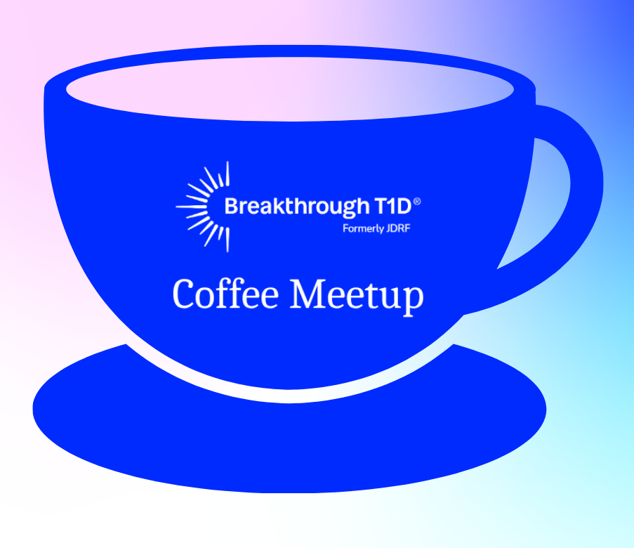 Breakthrough T1D Coffee Meetup