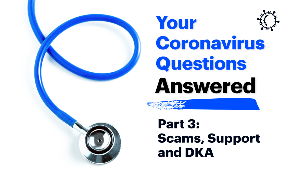 Part 3: Scams, Support, and DKA